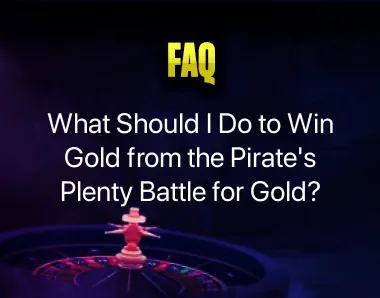 Pirate’s Plenty Battle for Gold Pirate’s Plenty Battle for Gold