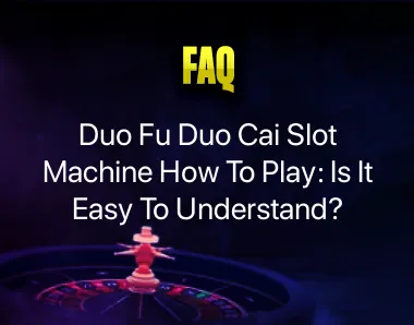Duo Fu Duo Cai Slot Machine How To Play Duo Fu Duo Cai Slot Machine How To Play