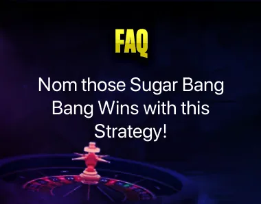 Sugar Bang Bang Strategy Sugar Bang Bang Strategy