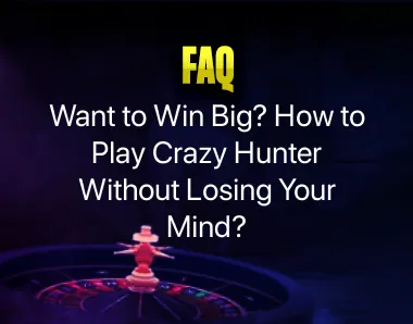 How to Play Crazy Hunter How to Play Crazy Hunter