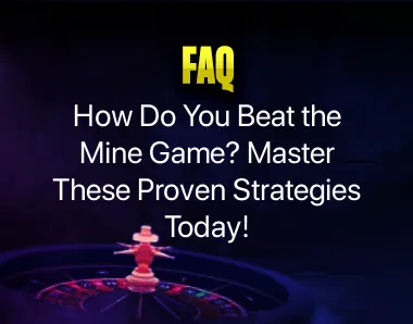 How Do You Beat the Mine Game How Do You Beat the Mine Game